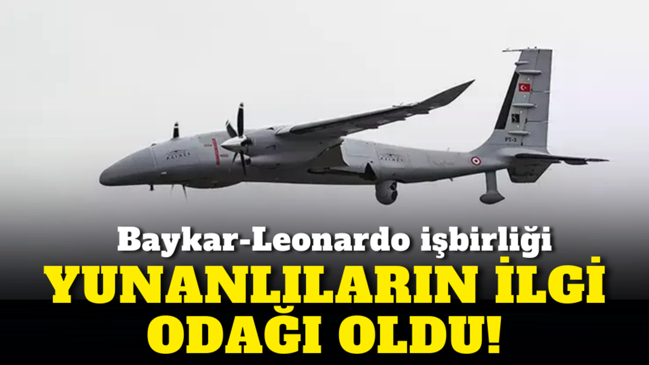 Baykar-Leonardo işbirliği Yunanlıların ilgi odağı oldu!