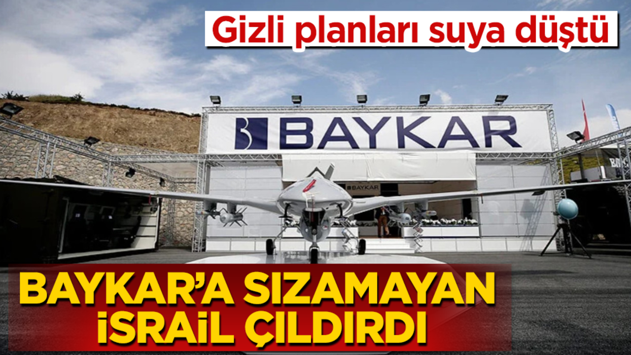 Baykar’a sızamayan İsrail çıldırdı! Gizli planları suya düştü