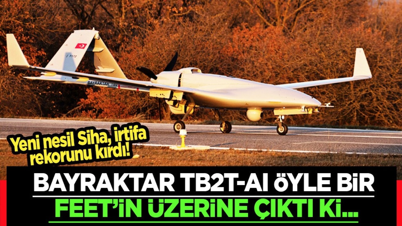 Bayraktar TB2T-AI SİHA'dan bir rekor daha! 