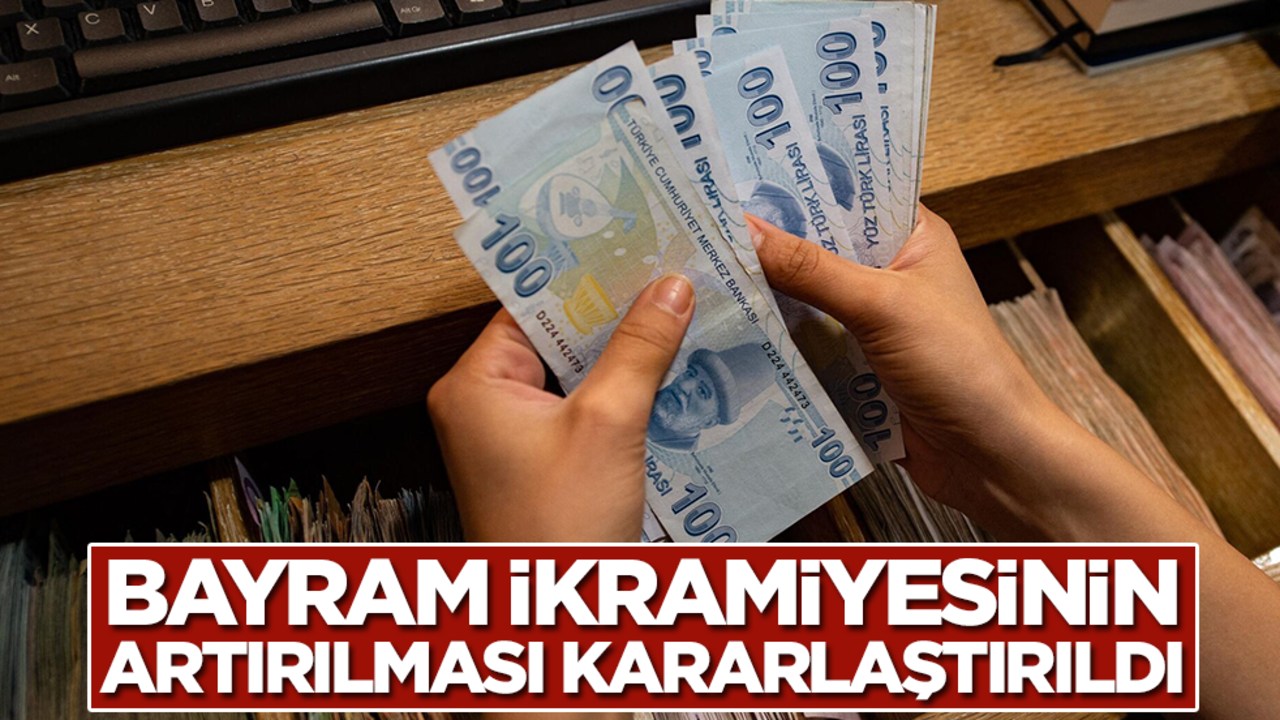 Bayram ikramiyesinin artırılması kararlaştırıldı