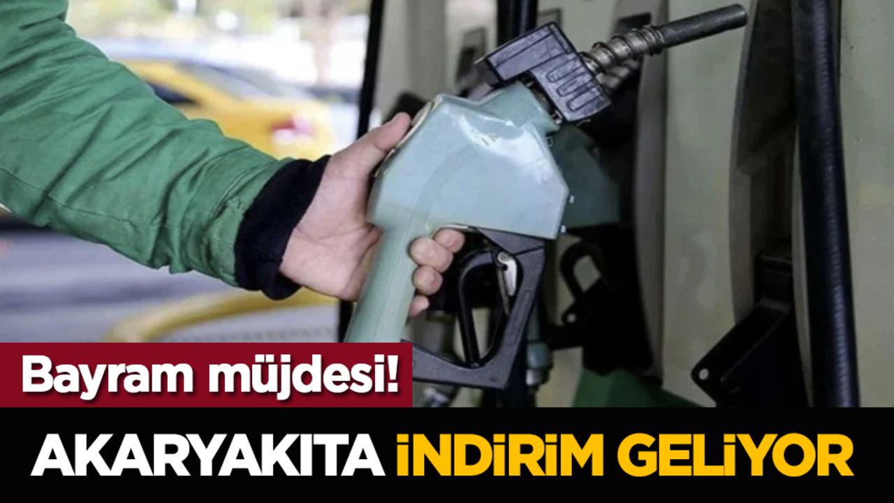 Bayram müjdesi! Akaryakıta indirim geliyor