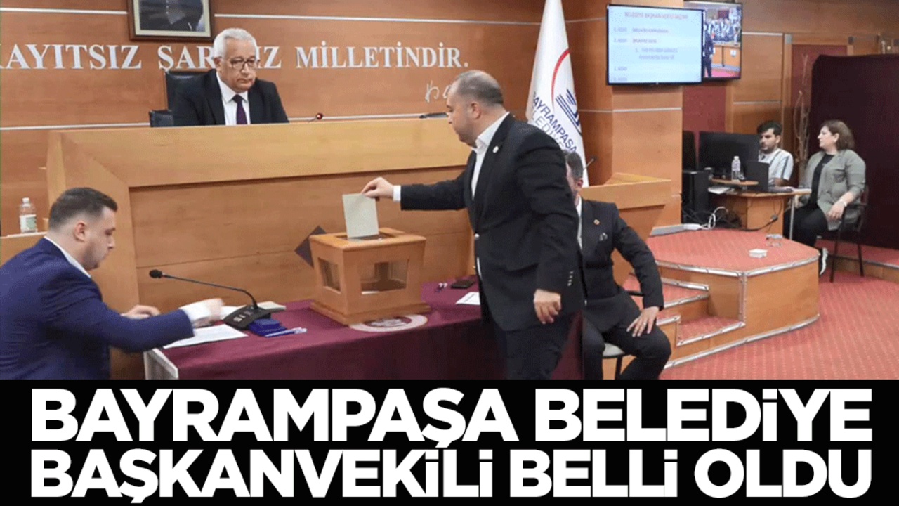 Bayrampaşa Belediye Başkanvekili belli oldu