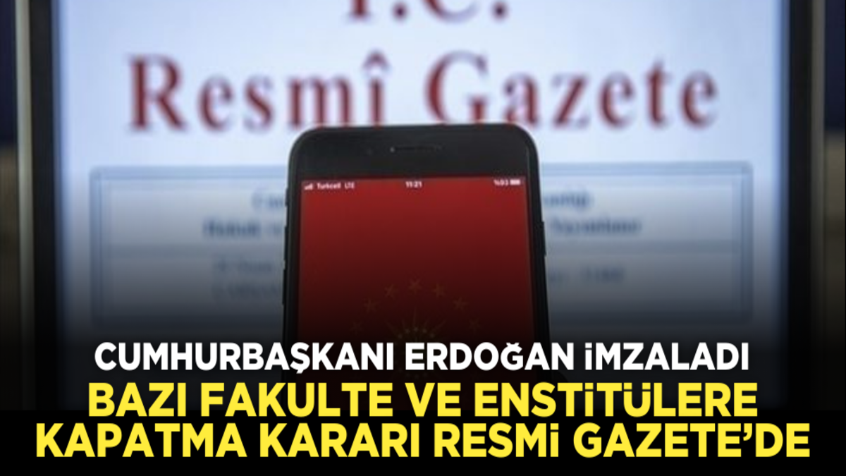Bazı fakülte ve enstitülere kapatma kararı Resmi Gazete'de