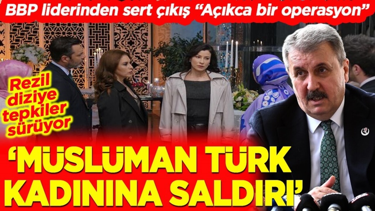BBP liderinden sert çıkış "Açıkca bir operasyon" Müslüman Türk kadınına saldırı