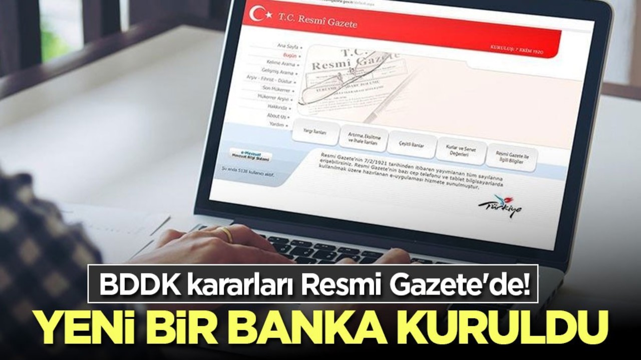 BDDK kararları Resmi Gazete'de! Yeni bir banka kuruldu