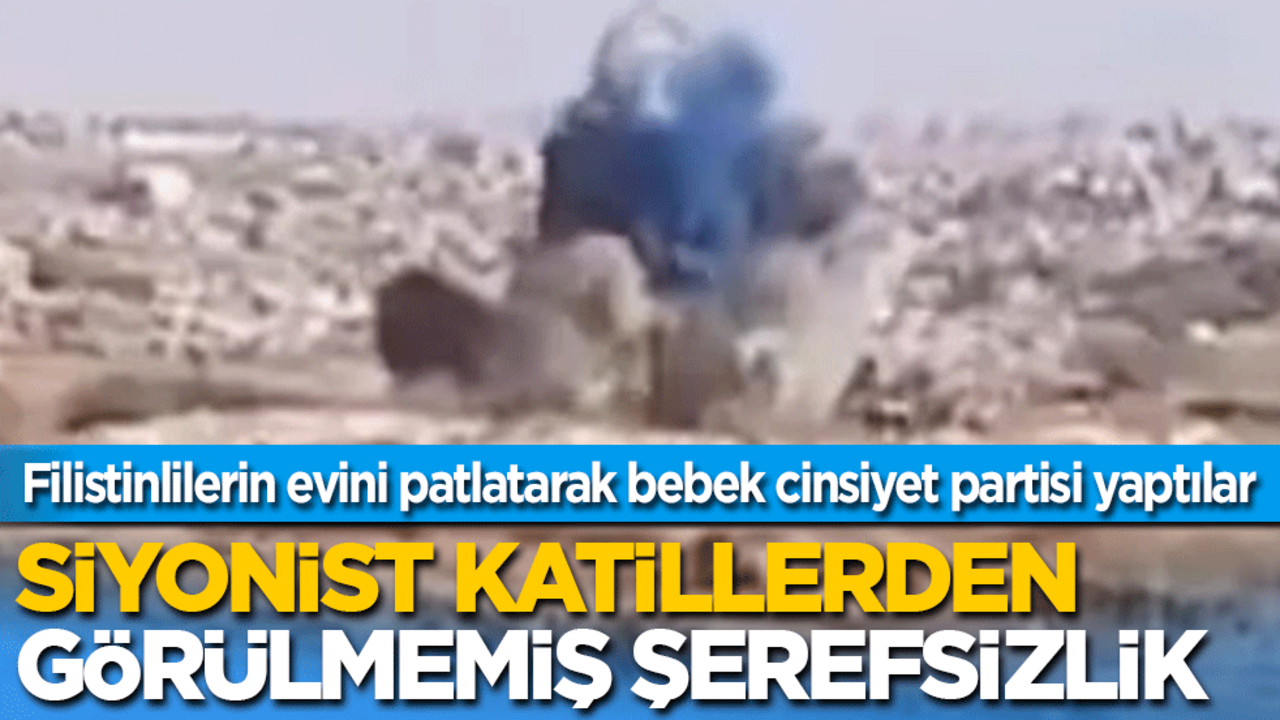 Filistinlilerin evlerini patlatarak bebek cinsiyet partisi yaptılar: Siyonist katillerden görülmemiş şerefsizlik!