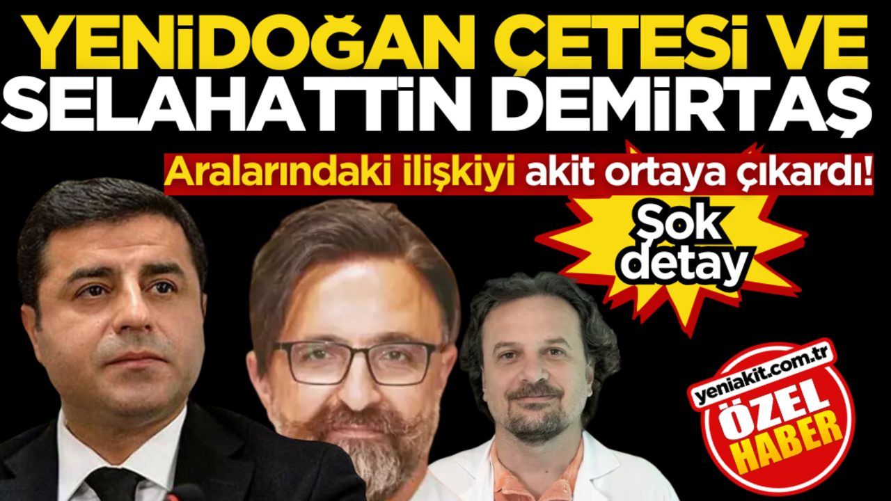 Bebek katili Yenidoğan Çetesi ve Selahattin Demirtaş ilişkisi! Akit şok detayı ortaya çıkardı…