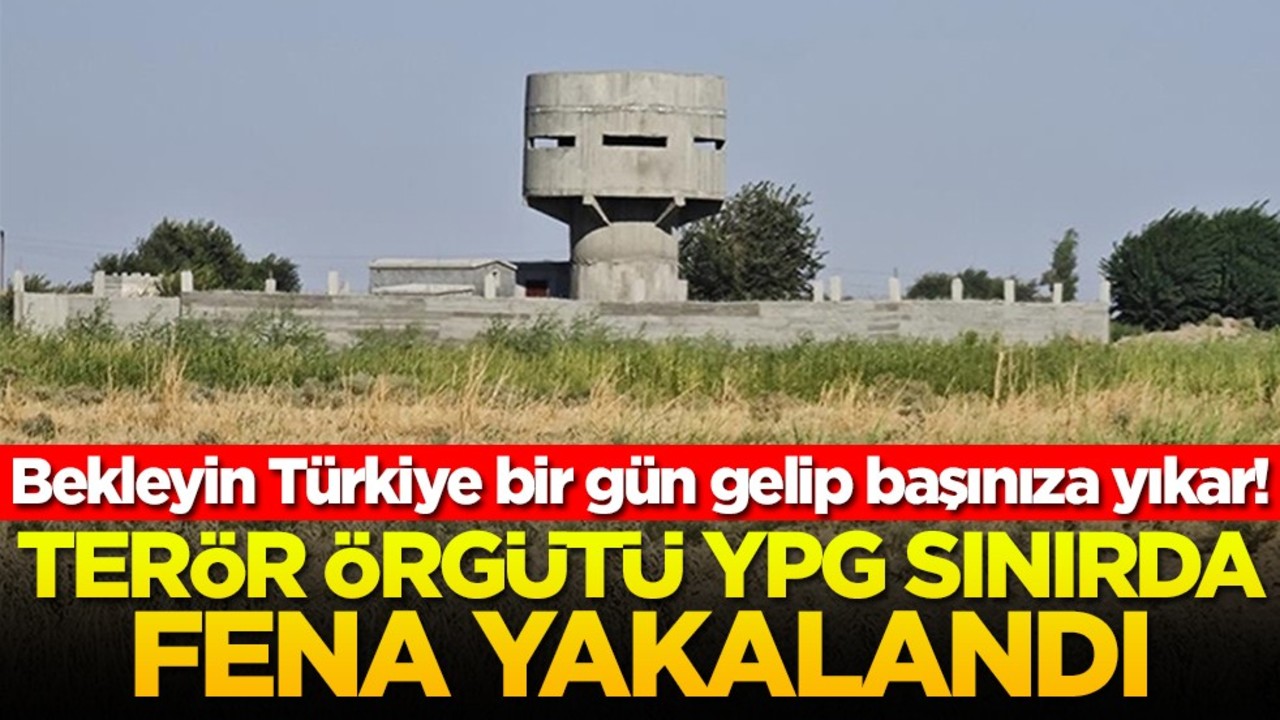 Bekleyin Türkiye bir gün gelip başınıza yıkar! Terör örgütü YPG sınırda fena yakalandı