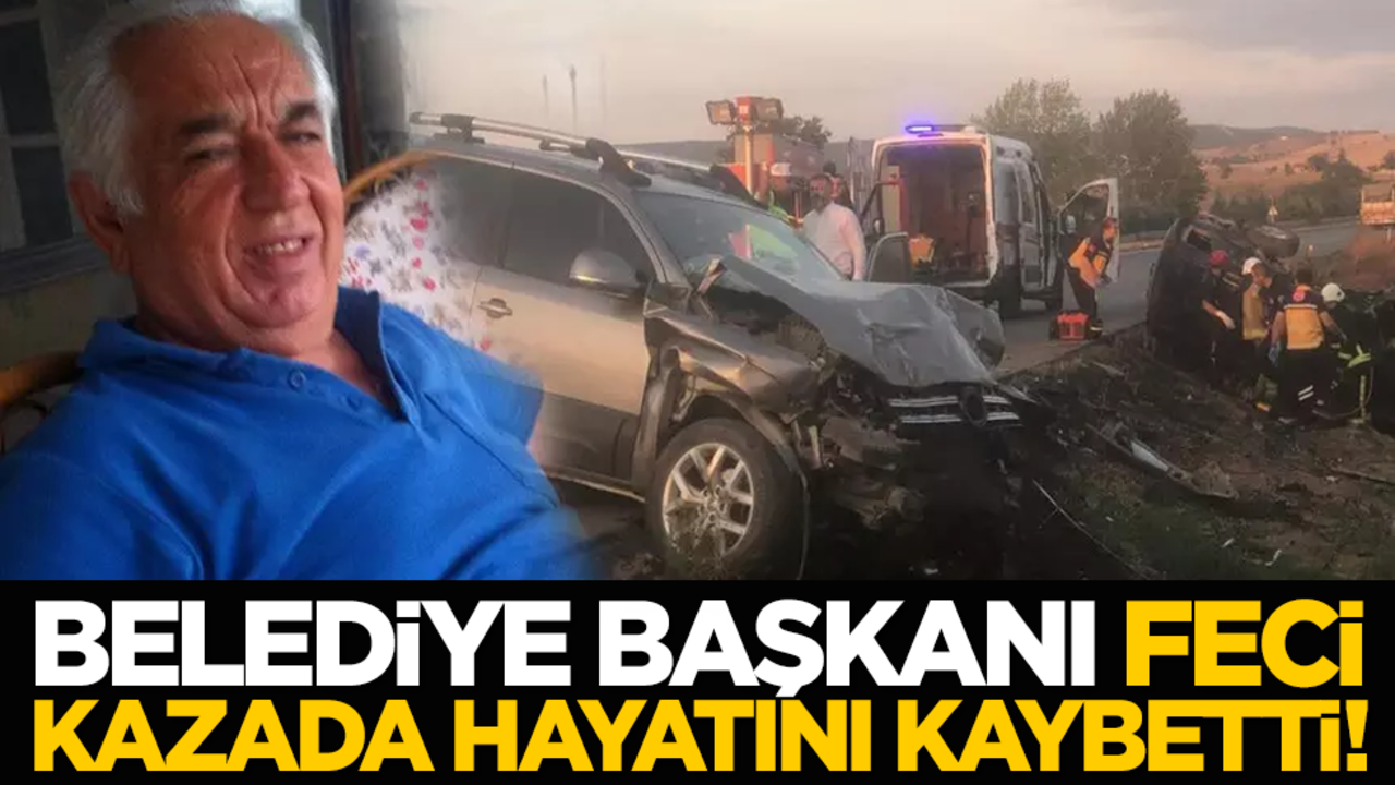 Belediye Başkanı feci kazada hayatını kaybetti!