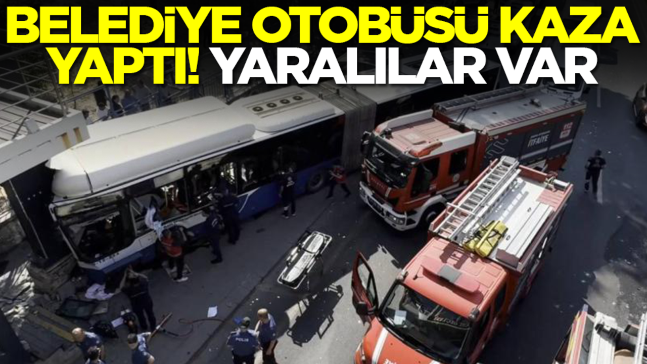 Belediye otobüsü kaza yaptı! Çok sayıda yaralı var