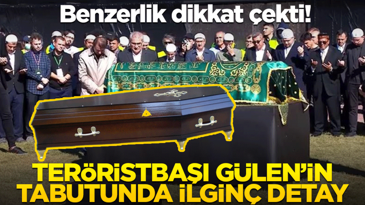 Benzerlik dikkat çekti! Teröristbaşı Gülen'in tabutunda ilginç detay