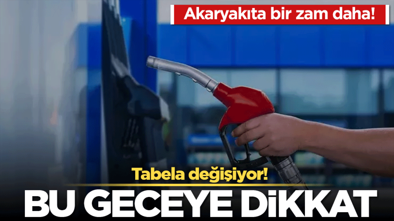 Benzin zammı kapıda! Gece yarısından sonra yeni fiyatlar