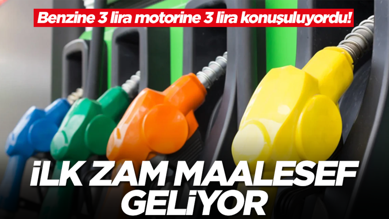 Benzine 3 lira motorine 3 lira konuşuluyordu! İlk zam maalesef geliyor