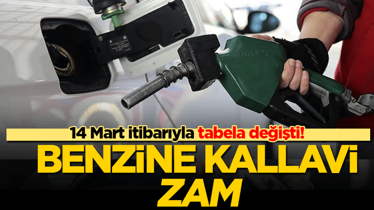 Benzine zam geldi! 14 Mart itibarıyla tabelalar değişti