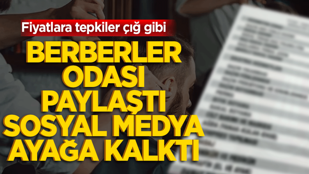 Berberler Odası’nın 2025 tarifesi şaşkınlığa neden oldu! Fiyatlara tepkiler çığ gibi