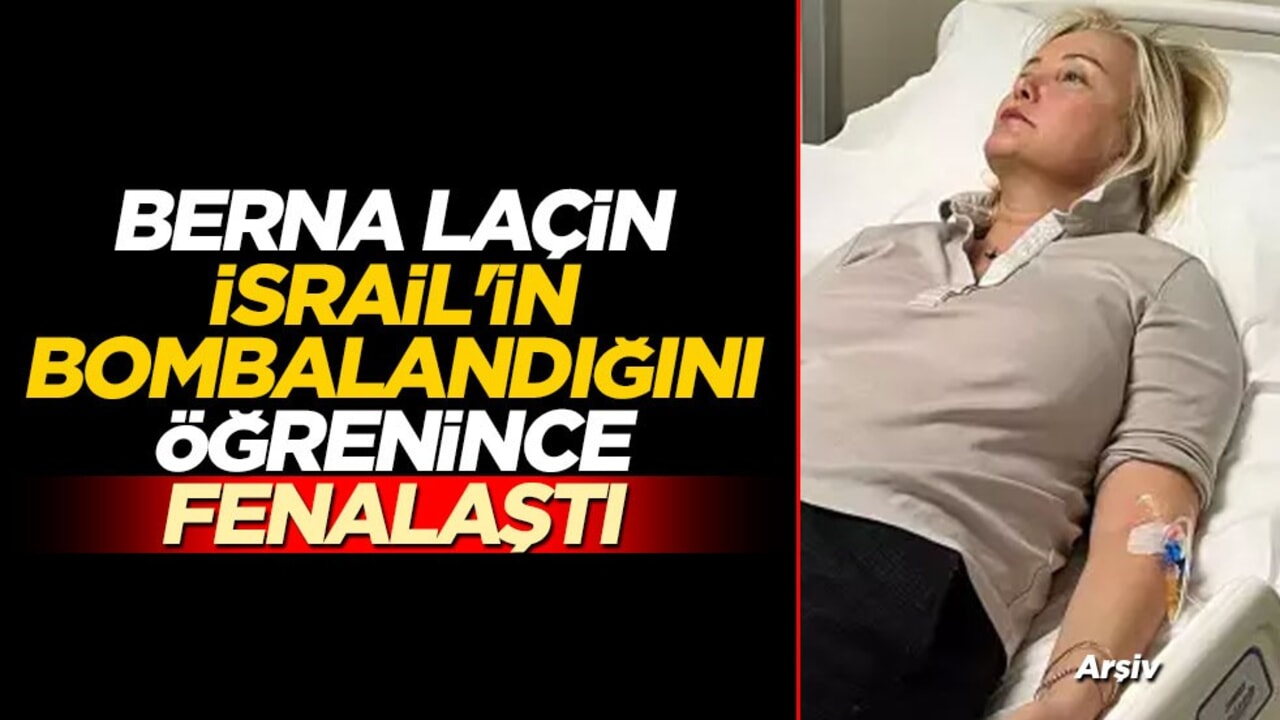 Berna Laçin, İsrail'in bombalandığını öğrenince fenalaştı