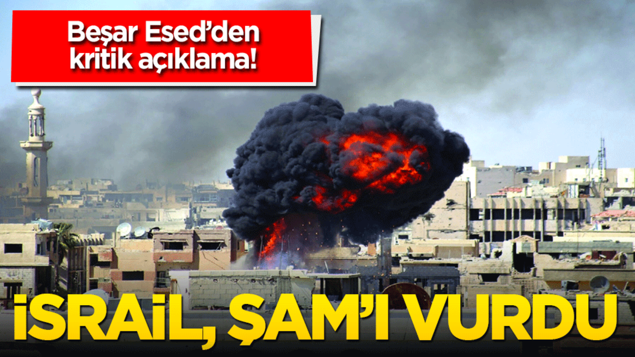 Beşar Esad'dan kritik açıklama! İsrail, Şam'a saldırdı