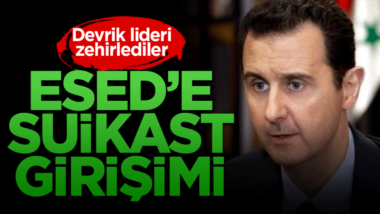 Beşar Esed’e suikast girişimi! Zehirlendi