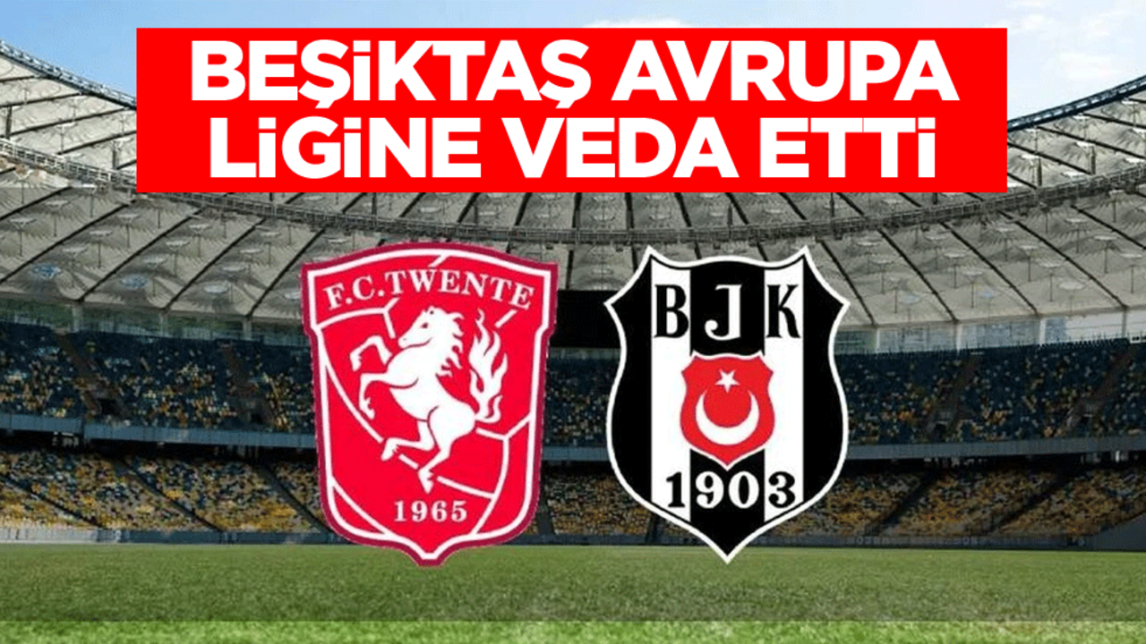 Beşiktaş Avrupa Ligine veda etti