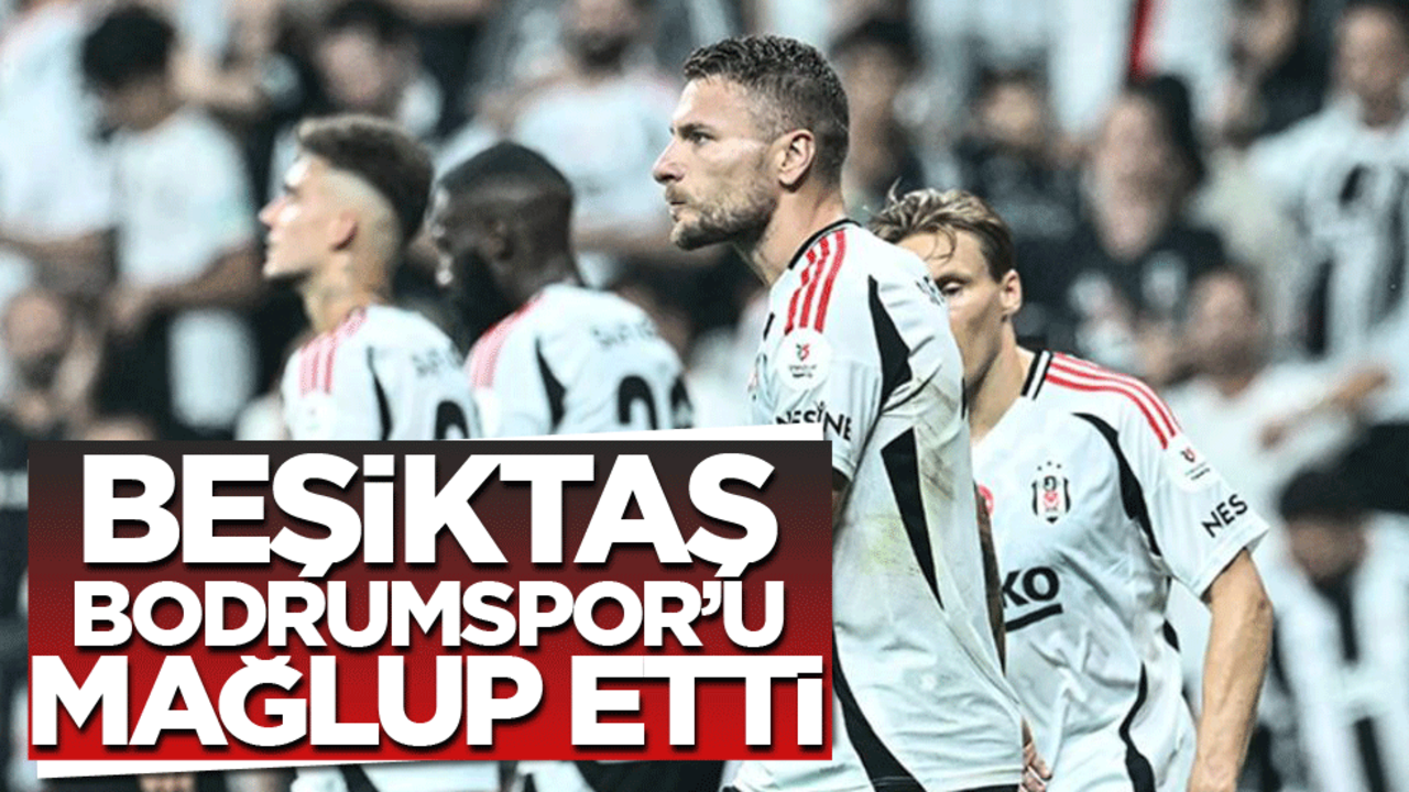 Beşiktaş - Bodrum FK CANLI ANLATIM