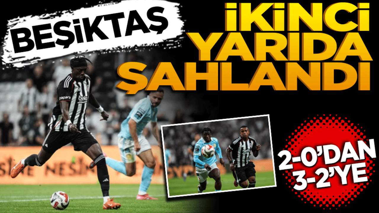Beşiktaş ikinci yarıda şahlandı! 2-0’dan 3-2’ye