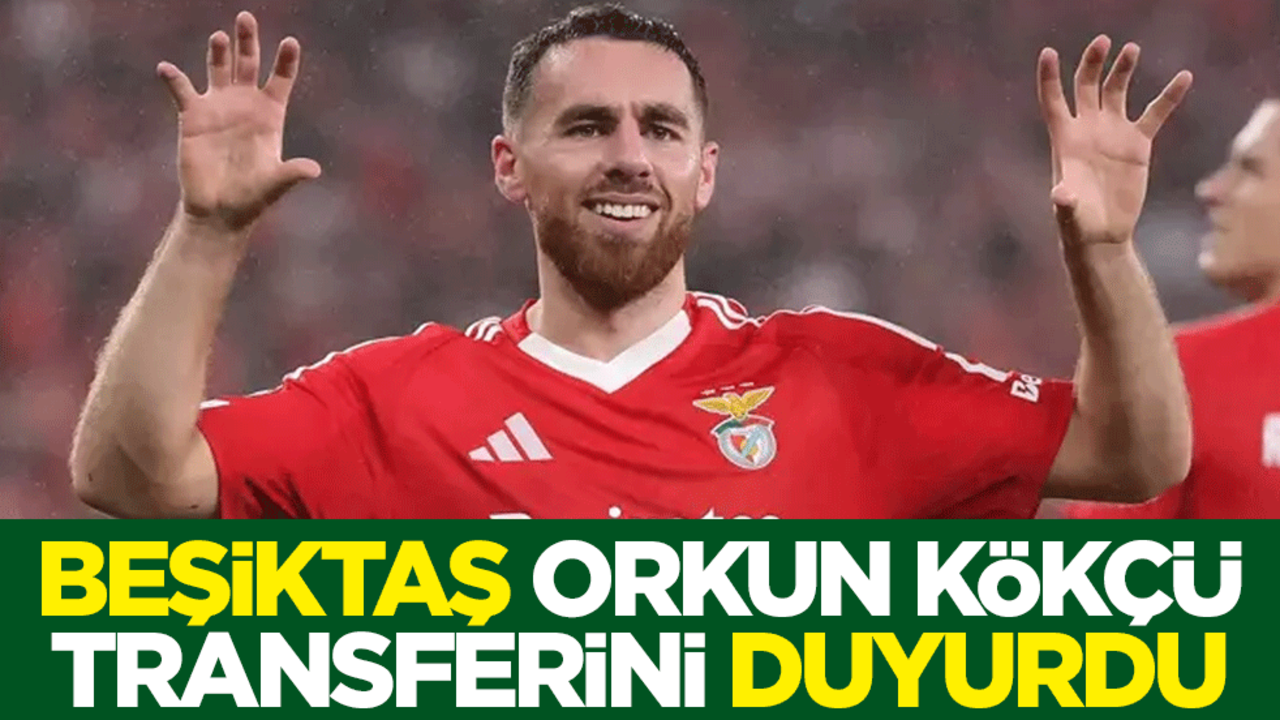 Beşiktaş'tan bomba! Milli yıldız Orkun Kökçü transferi duyuruldu