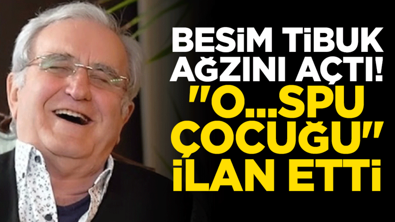 Besim Tibuk, ağzını açtı.. Trump'ı "O...spu Çocuğu" ilan etti