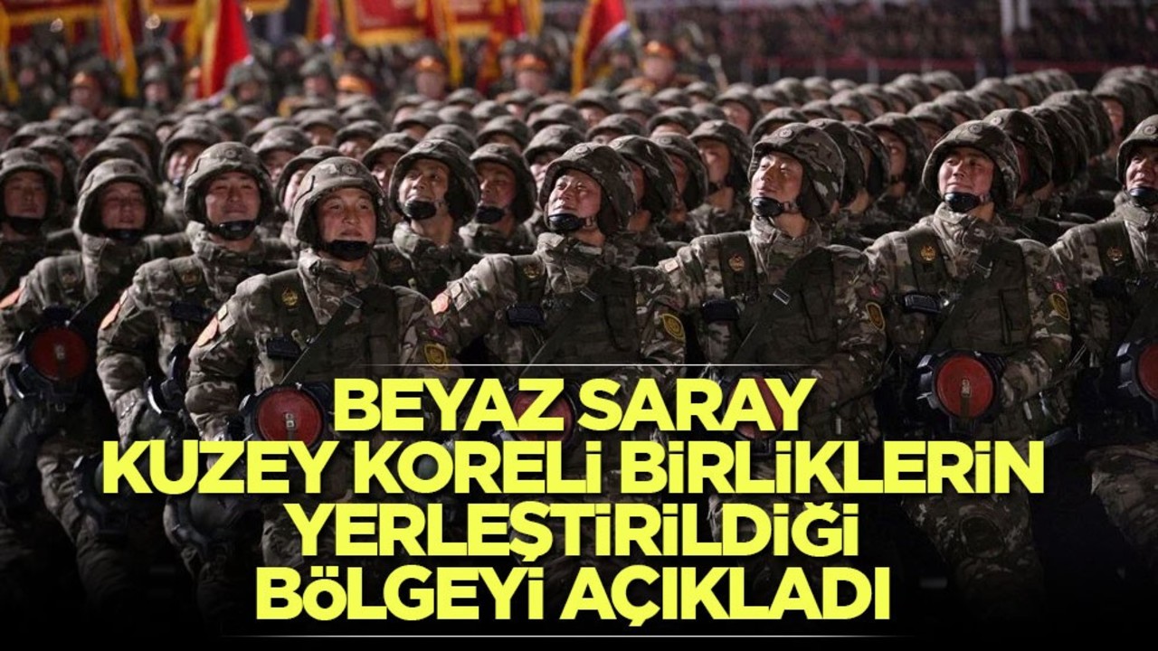 Beyaz Saray, Kuzey Koreli birliklerin yerleştirildiği bölgeyi açıkladı