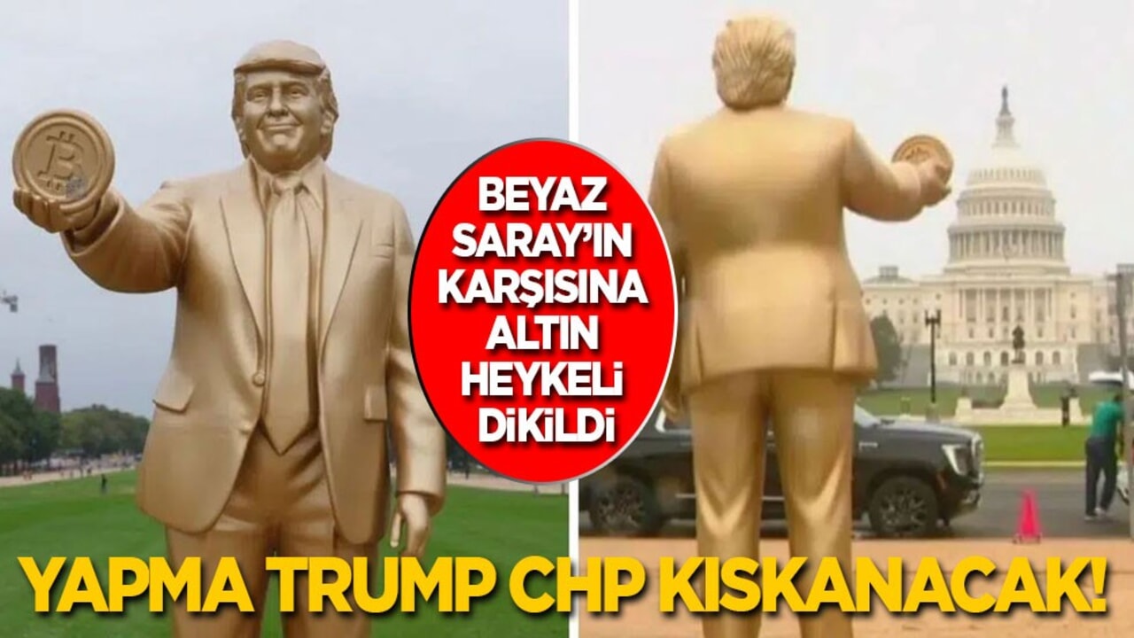 Beyaz Saray’ın karşısına altın heykeli dikildi: Yapma Trump, CHP kıskanacak şimdi!