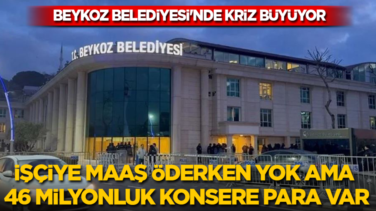 Beykoz Belediyesi'nde kriz büyüyor: İşçiye maaş öderken yok ama 46 milyonluk konsere para var!