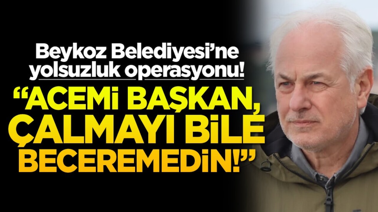 Beykoz Belediyesi’ne yolsuzluk operasyonu! "Acemi başkan, çalmayı bile beceremedin"