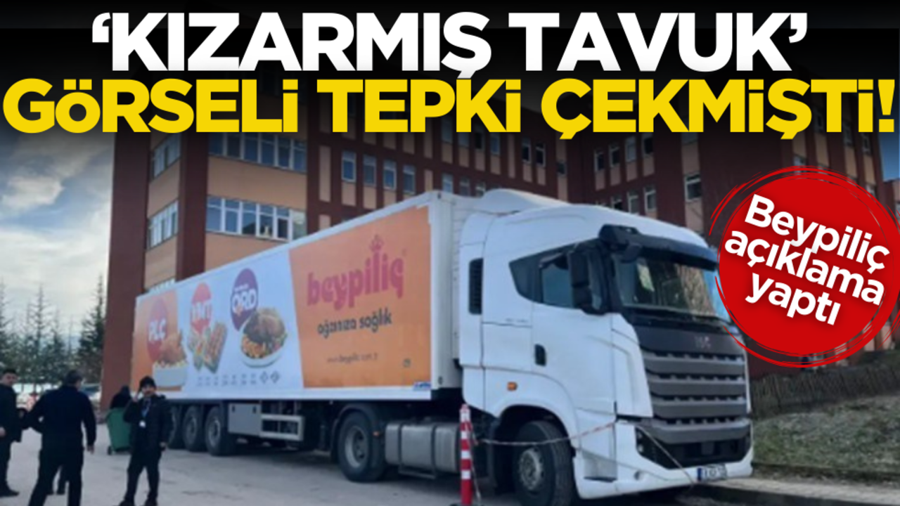Beypiliç açıklama yapmıştı! ‘Kızarmış tavuk’ görseli tepki çekmişti…