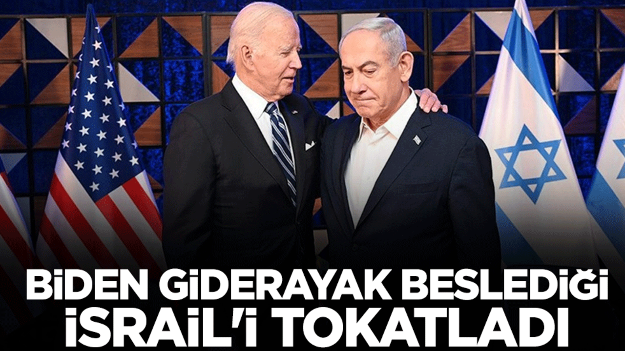 Biden giderayak beslediği İsrail'i tokatladı