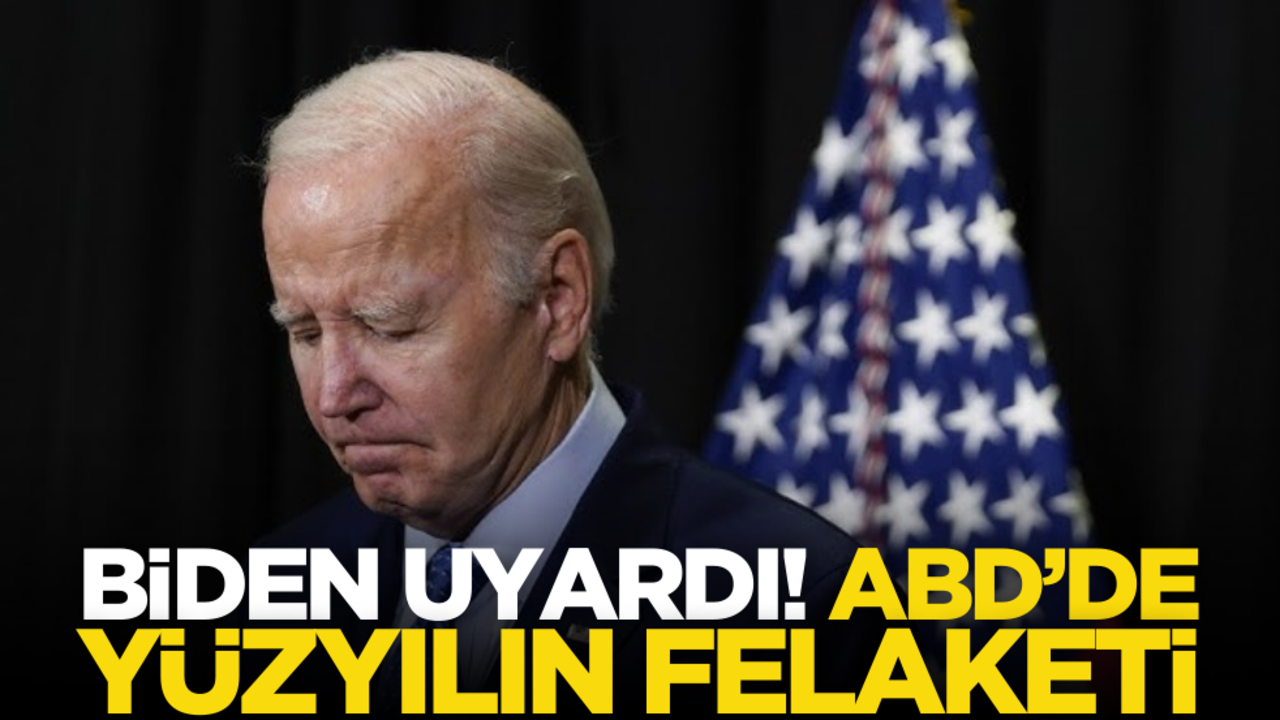 Biden uyardı! ABD’de yüzyılın felaketi