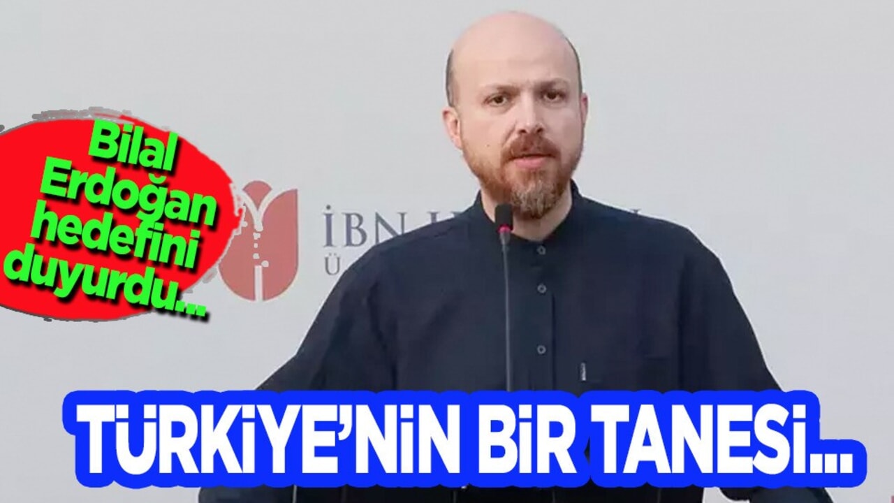 Bilal Erdoğan, az önce açıkladı! Hedefi ile ilgili konuştu: 1 tanesi olmayı hedefliyoruz! 