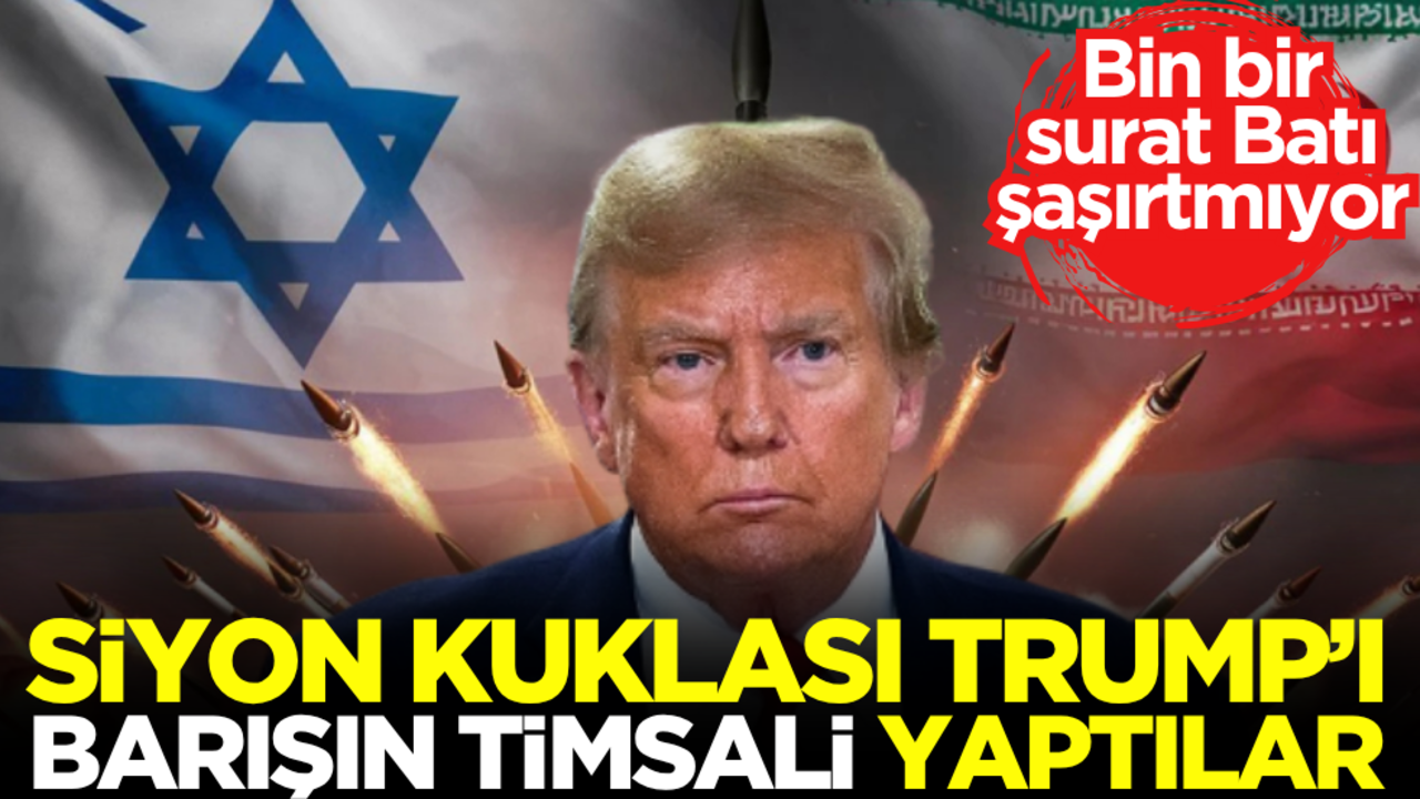 Bin bir surat batı şaşırtmıyor: Siyon kuklası Trump’ı barışın timsali yaptılar!