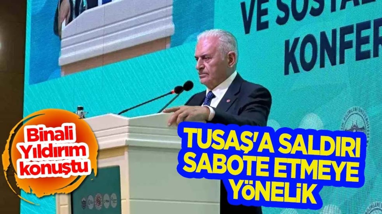 Binali Yıldırım: (TUSAŞ’a saldırı) Devlet Bahçeli’'yi sabote etmeye yönelik bir faaliyettir! İki teröristin rotası