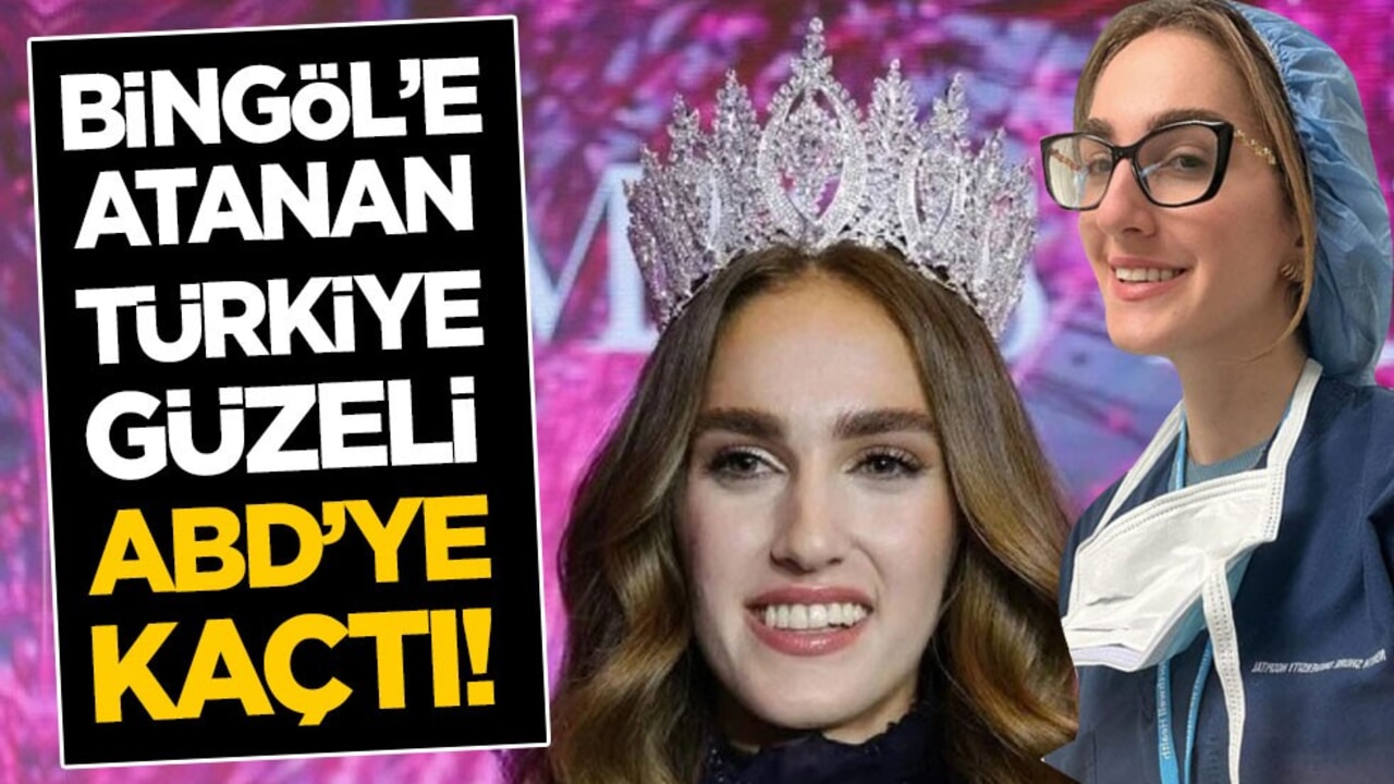 Bingöl’e atanan Türkiye güzeli ABD’ye kaçtı!
