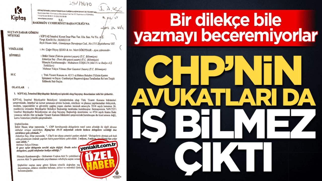 Bir dilekçe bile yazmayı beceremiyorlar! CHP’nin avukatları da iş bilmez çıktı