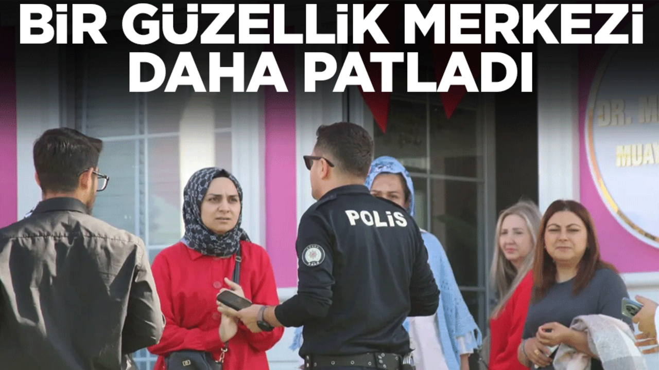 Bir güzellik merkezi daha patladı
