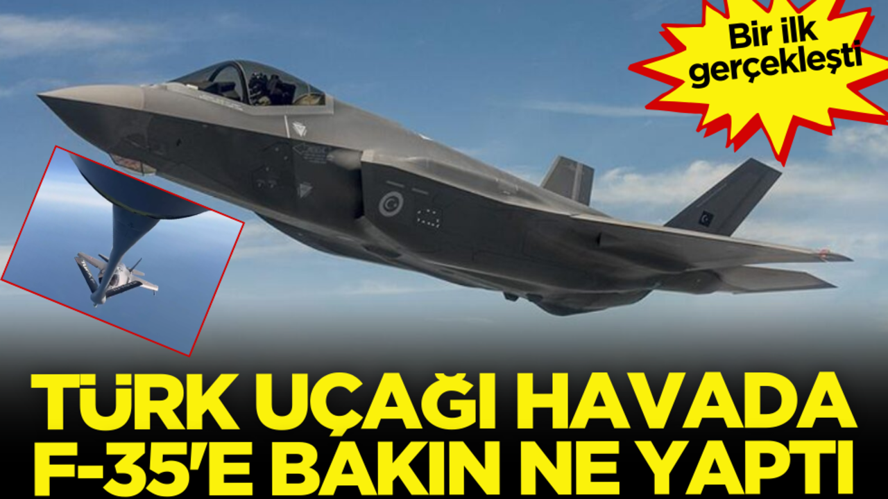 Bir ilk gerçekleşti: Türk uçağı havada F-35’e bakın ne yaptı