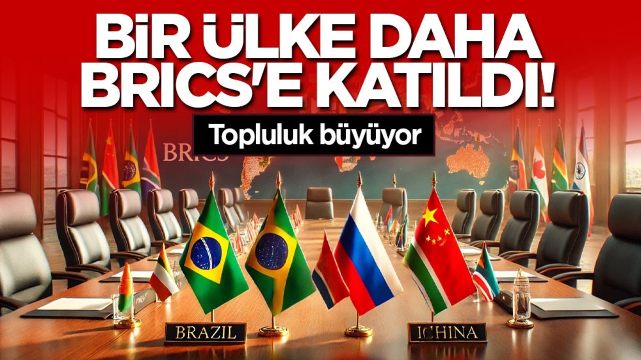 Bir ülke daha BRICS'e katıldı! Topluluk büyüyor