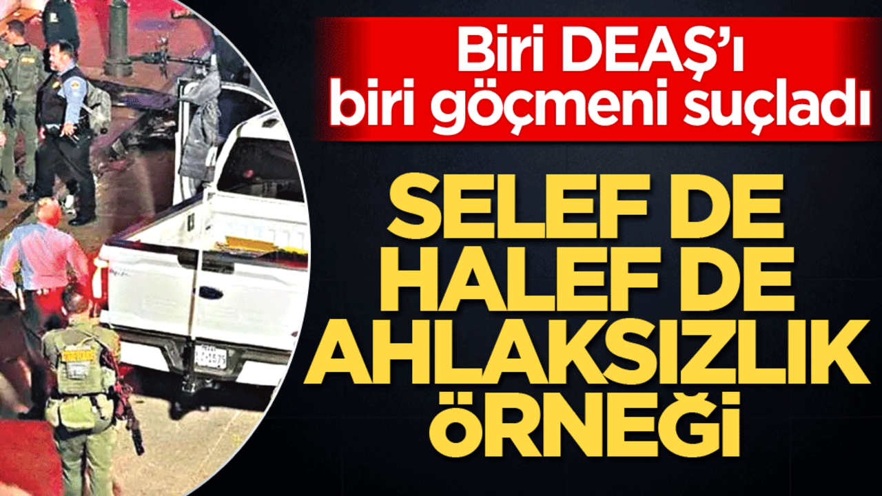 Biri DEAŞ’ı biri göçmeni suçladı! Selef de halef de ahlaksızlık örneği