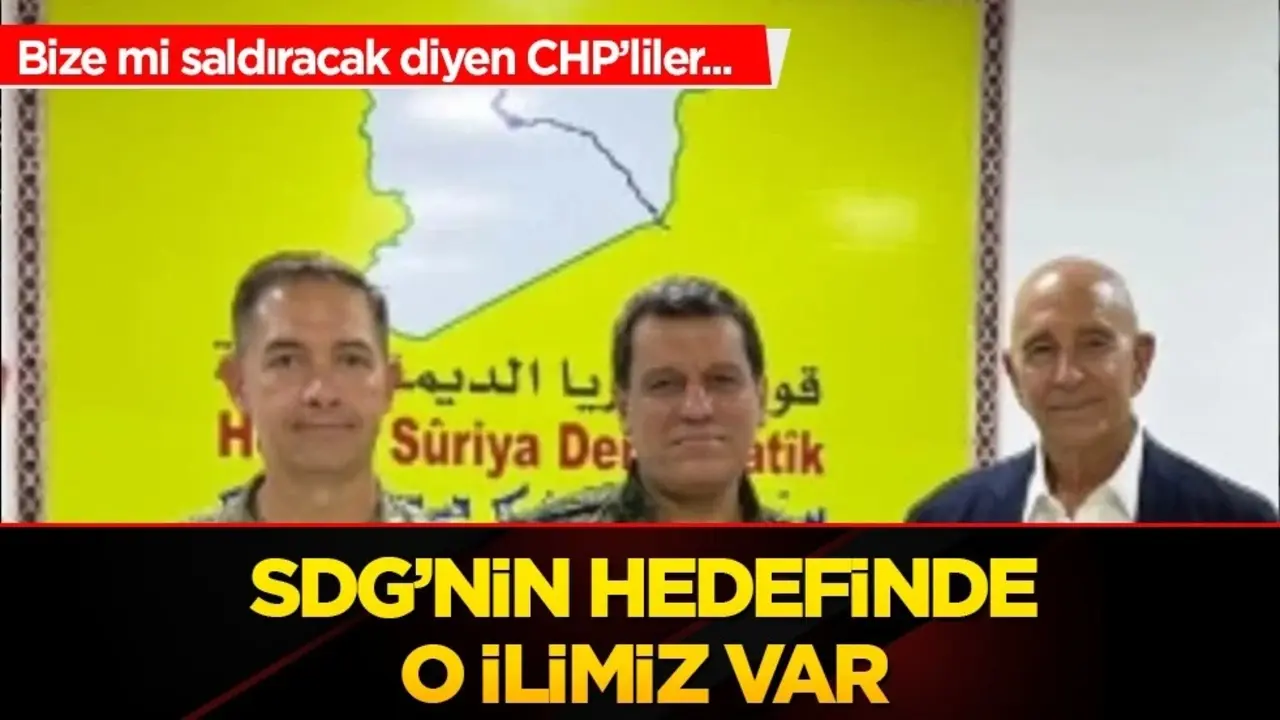 Bize mi saldıracak diyen CHP’liler... SDG’nin hedefinde o ilimiz var