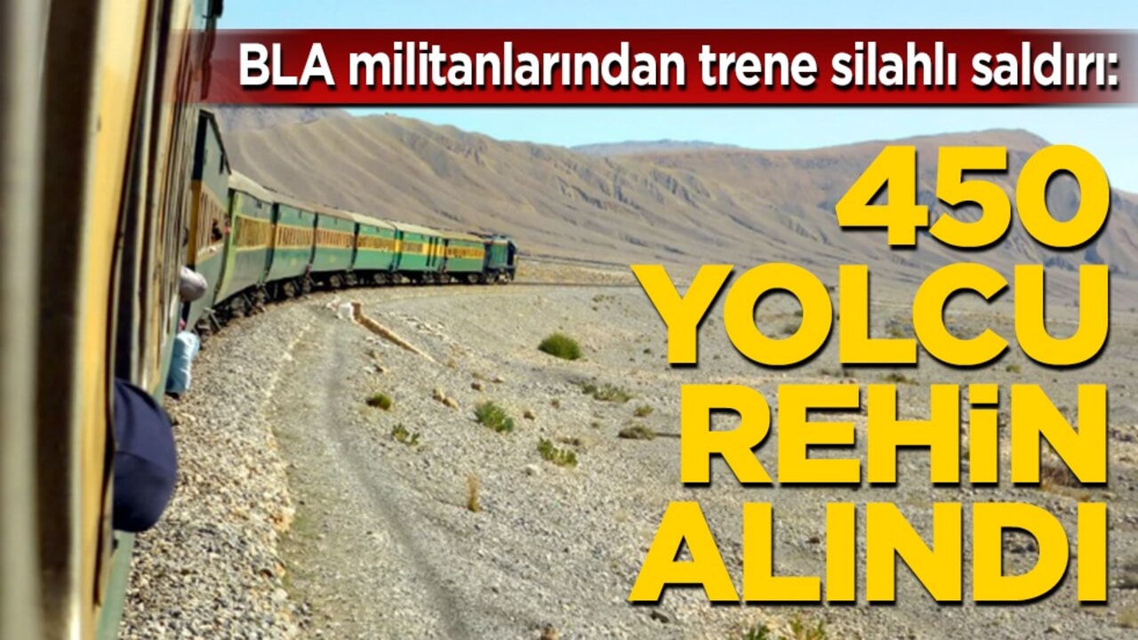 BLA militanlarından, trene silahlı saldırı: 450 yolcu rehin alındı