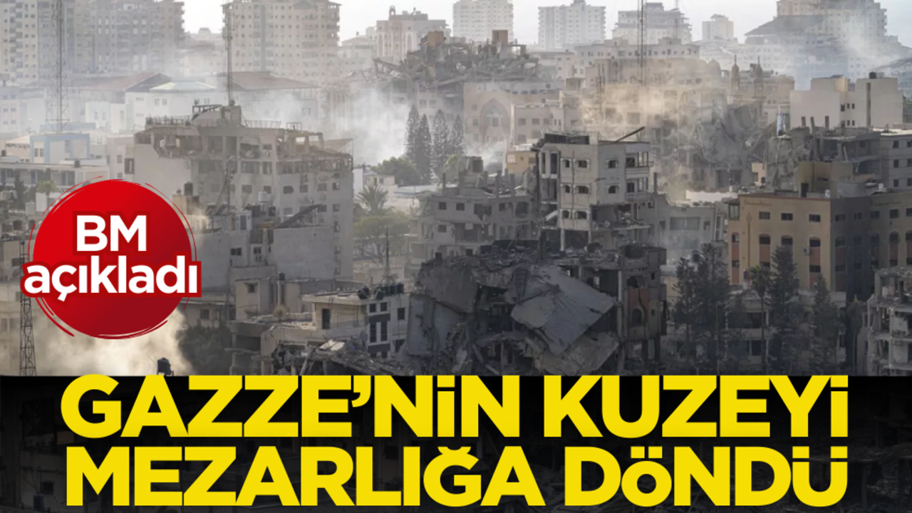 BM açıkladı: Gazze’nin kuzeyi mezarlığa döndü