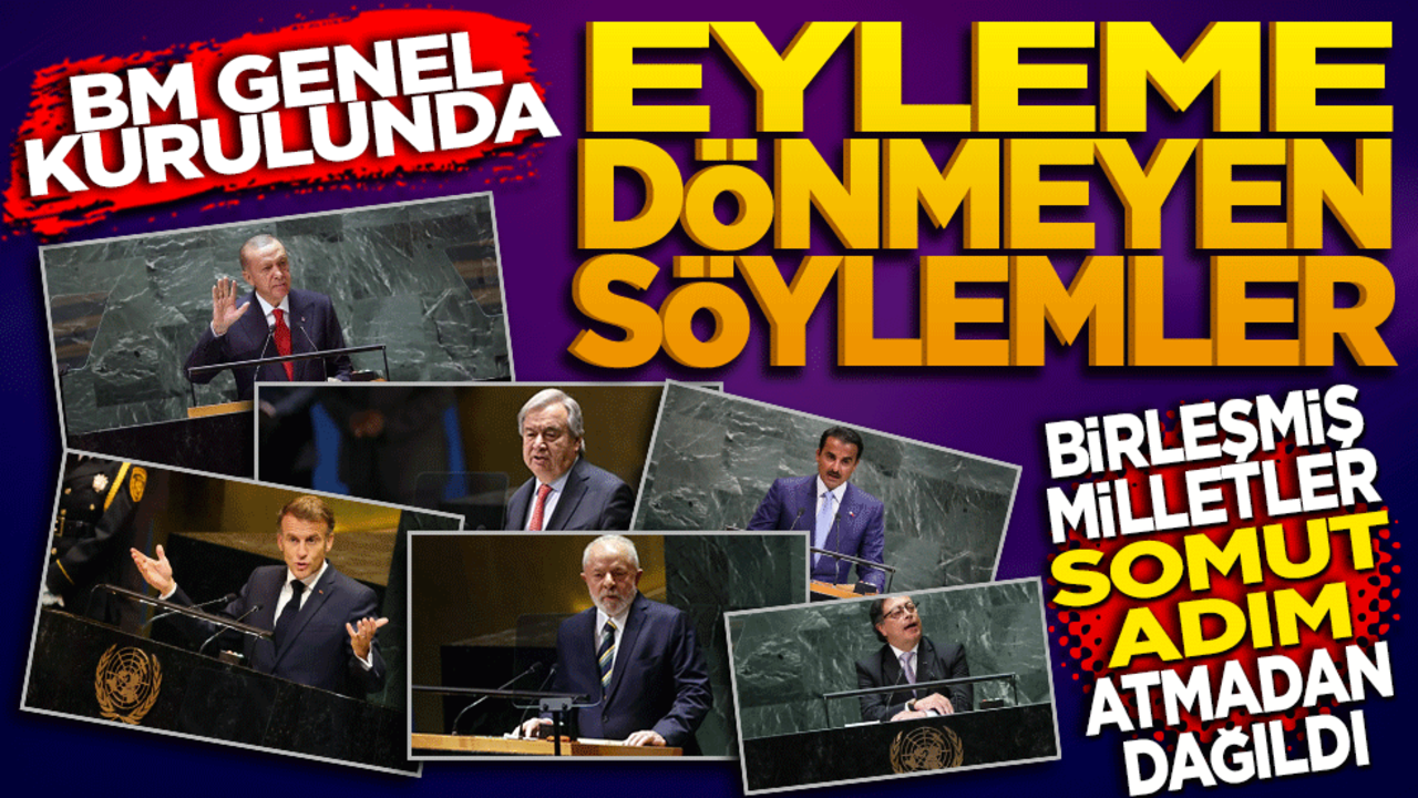 BM Genel Kurulunda Eyleme Dönüşemeyen Söylemler! BM somut adım atmadan dağıldı