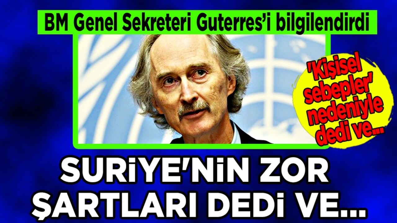 BM Suriye Özel Temsilcisi Pedersen istifa etti! İlk açıklaması gündem oldu!