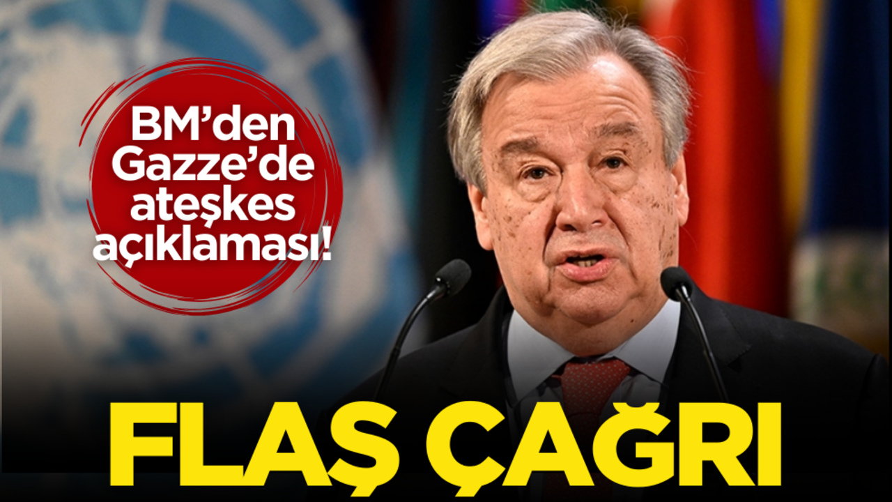 BM’den Gazze’de ateşkes açıklaması! Taraflara flaş çağrı