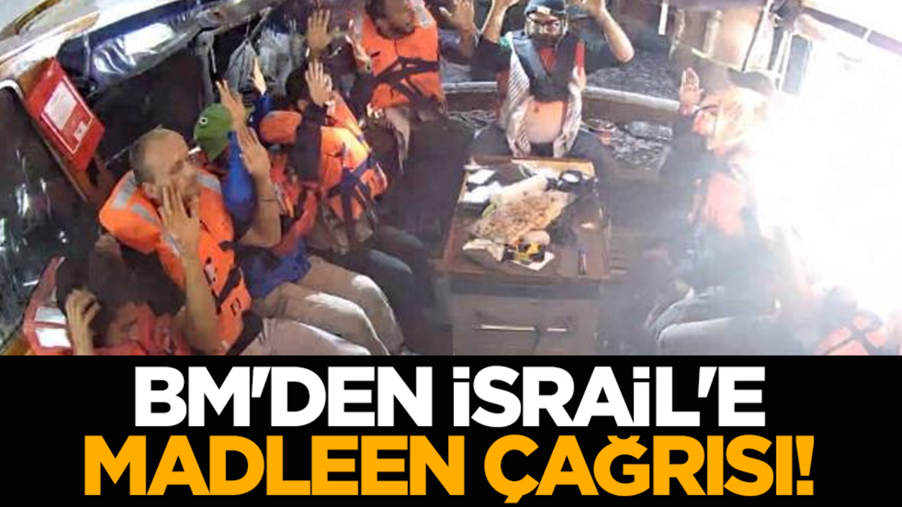 BM'den İsrail'e Madleen çağrısı!